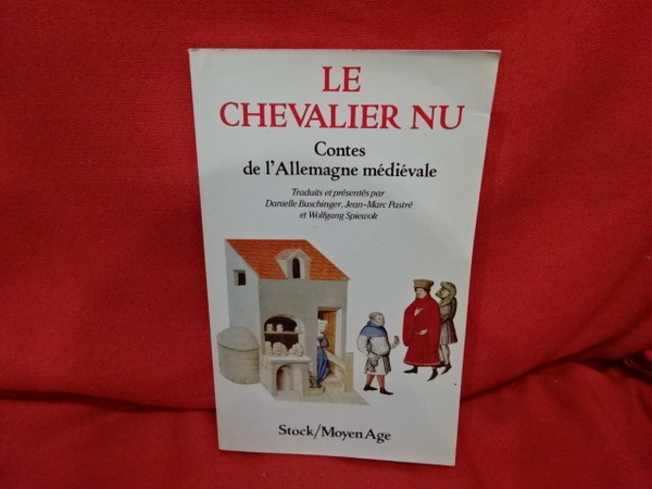 Le chevalier nu, contes de l'Allemagne médiévale.