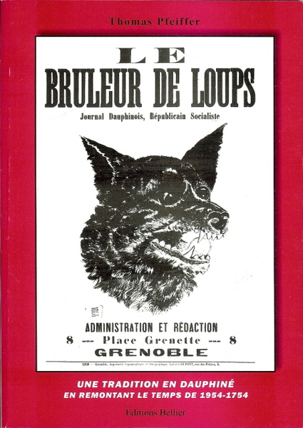 Une tradition en Dauphiné : Le brûleur de loups : …