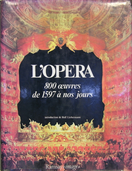 L’Opéra - 800 oeuvres de 1597 à nos jours