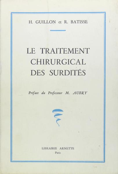 Le traitement chirurgical des surdités