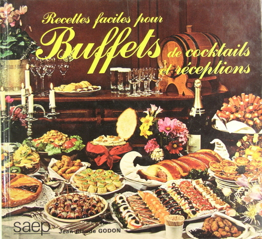 Recettes faciles pour Buffets de cocktails et réceptions