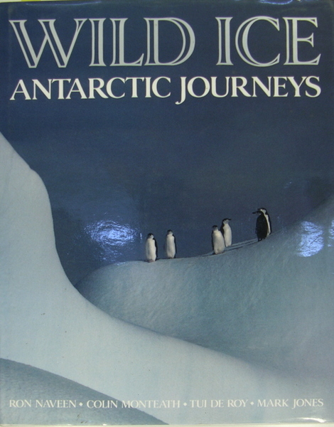 Wild ice - Antarctic journeys