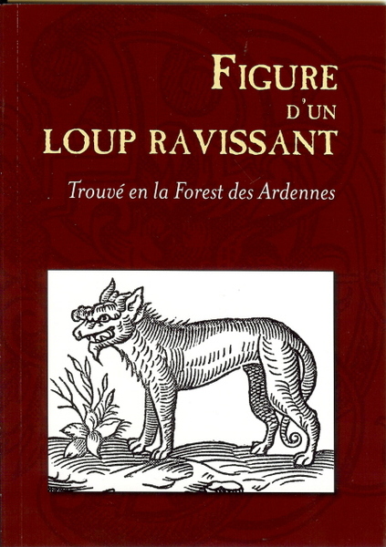 Figure d’un loup ravissant Trouvé en la Forest des Ardennes …