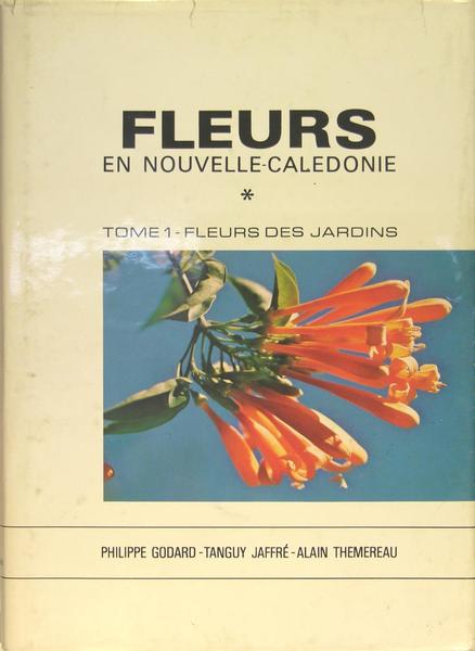 Fleurs en Nouvelle Calédonie - Tome 1 : fleurs des …