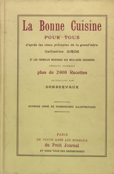 La bonne cuisine pour tous d’après les vieux préceptes de …