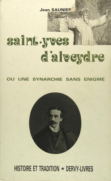 Saint Yves d'Alveydre ou une synarchie sans énigme