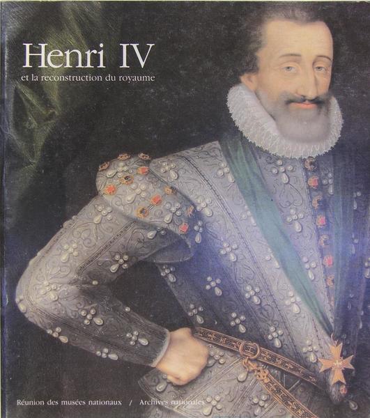 Henri IV et la reconstruction du royaume