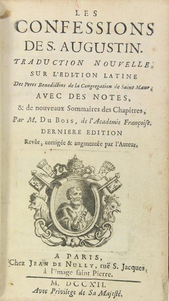 Les confessions. Traduction nouvelle sur l’édition latine des Pères Bénédictins …