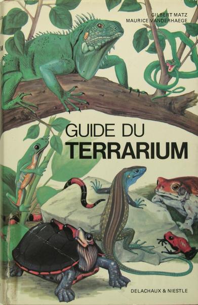 Guide du terrarium : technique, amphibiens, reptiles