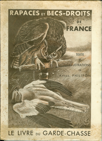 Le livre du garde-chasse : rapaces et becs-droits de France