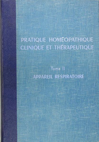 Pratique Homéopathique clinique et thérapeutique - Tome II - Appareil …