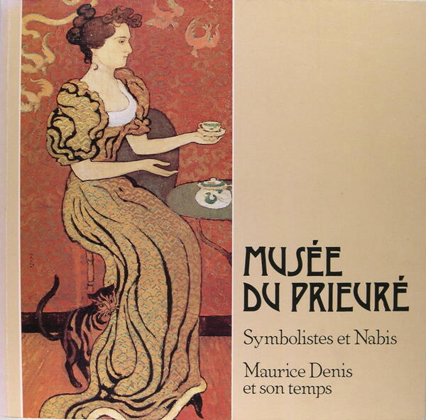 Symbolistes et Nabis - Maurice Denis et son temps