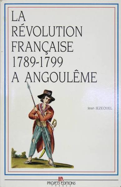 La Révolution Française 1789-1799 à Angoulême