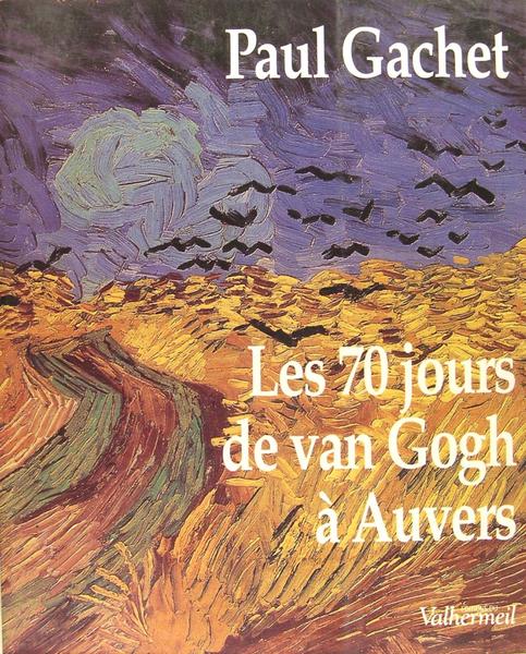 Les 70 jours de Van Goh à Auvers