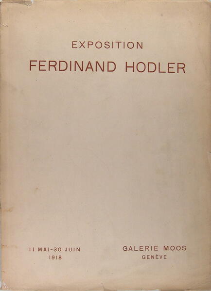 Exposition Ferdinand Hodler & F. Hodler, expositon commémorative (1918-1938)