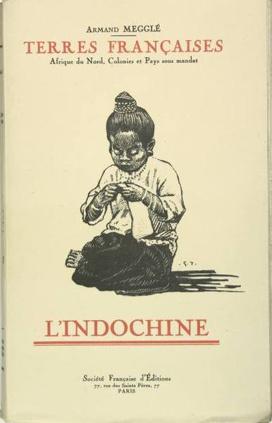 L'Indochine - Terres françaises IX.