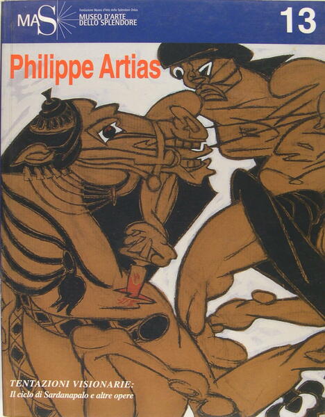 Philippe Artias - Tentazioni visionarie - Il ciclo du Sardanapalo …