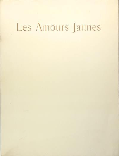 Les amours jaunes.