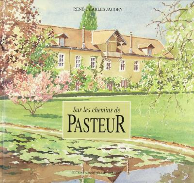 Sur les chemins de Pasteur