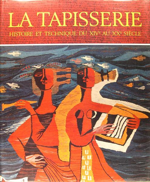 La tapisserie - Histoire et technique du XIVè au XXè …