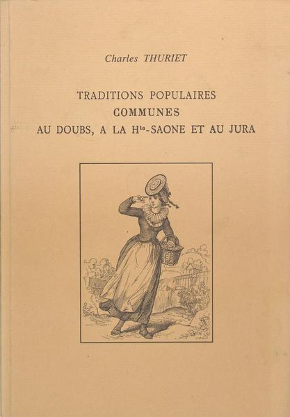 Traditions populaires communes au Doubs, à la Haute Saône et …