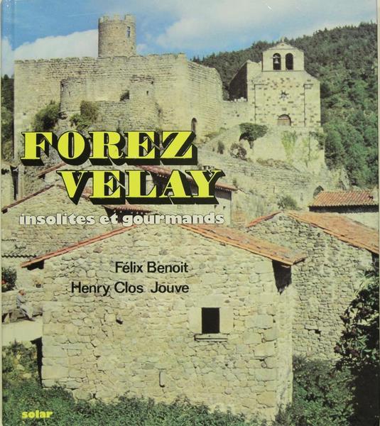 Forez, Velay, insolites et gourmands.