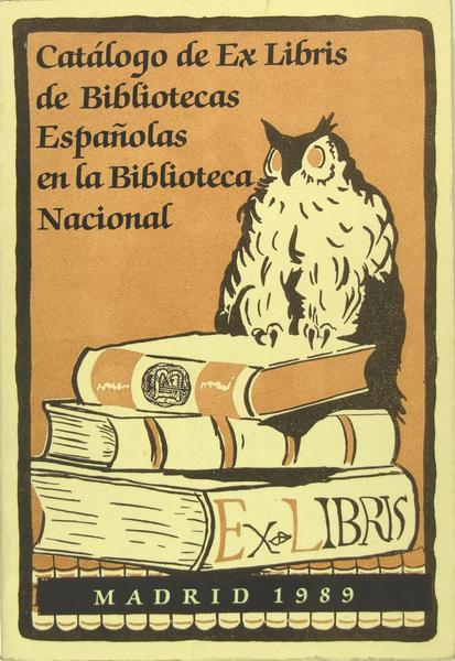 Catàlogo de Ex Libris de Bibliotecas Espanolas en la Biblioteca …