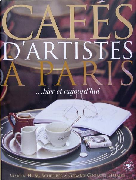Cafés d'artistes à Paris. hier et aujourd'hui