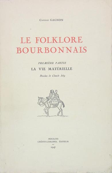 Le folklore Bourbonnais - Première partie : la vie matérielle