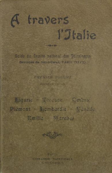 A travers l'Italie - Guide du Comité national des Pélerinages