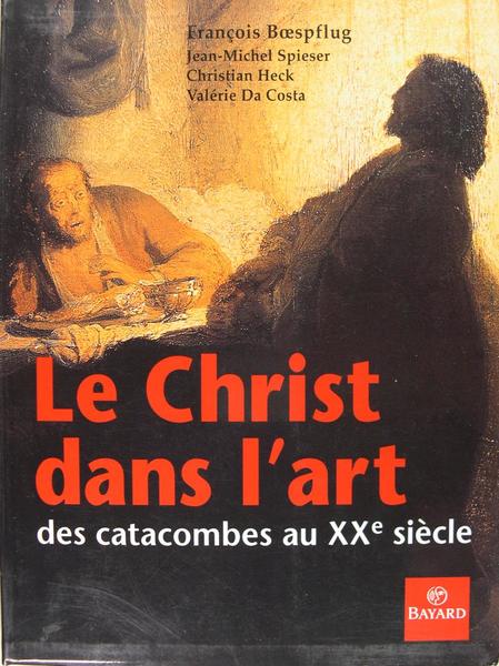 Le Christ dans l'art, des catacombes au XXè siècle