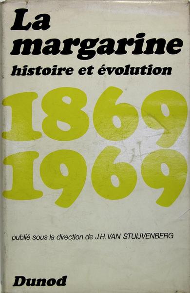 La margarine - Histoire et évolutin 1869-1969