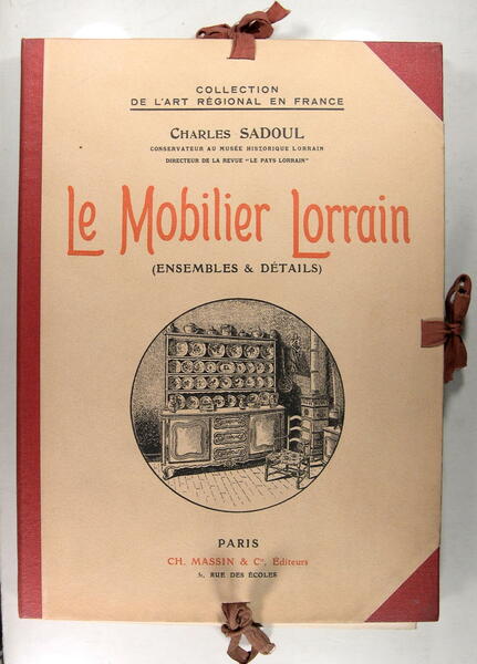 Le mobilier Lorrain (ensembles & détails)