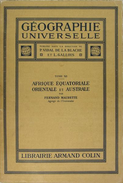 Géographie universelle : Tome XII - Afrique équatoriale, orientale et …