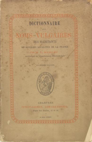 Dictionnaire des noms vulgaires des habitants de diverses localités de …
