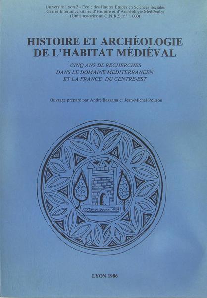 Hsitoire et archéologie de l'habitat médiéval - Cinq ans de …