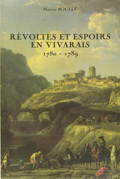 Révoltes et espoirs en Vivarais 1780-1789