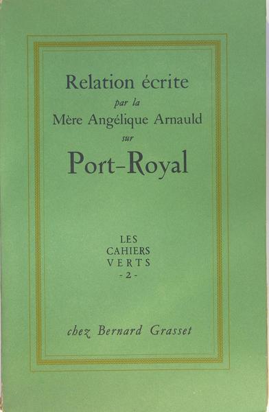 Relation écrite par la Mère Angélique Arnauld sur Port Royal