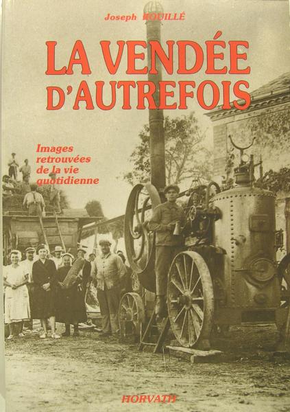 La vendée d'autrefois de 1800 à 1930, images retrouvées de …