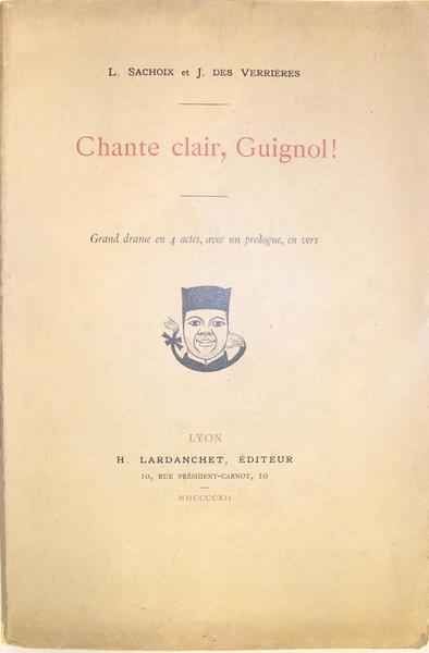 Chante clair, Guignol ! . Grand drame en 4 actes, …