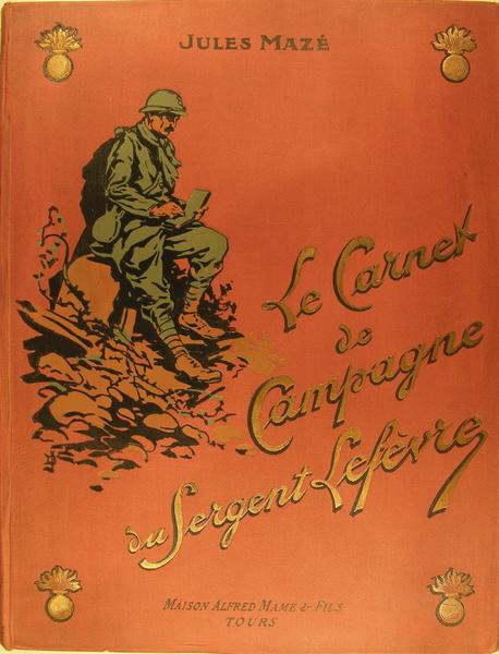 Le carnet de campagne du sergent Lefèvre. 1914-1916.