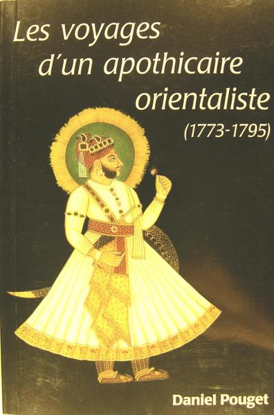 Les voyages d'un apothicaire orientaliste (1773-1795).‎