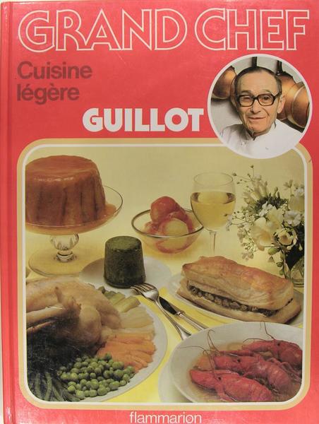 Grand chef - Guillot - Cuisine légère.