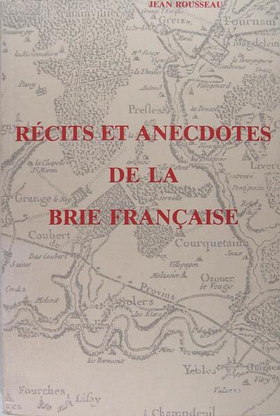 Récits et anecdotes de la Brie française.