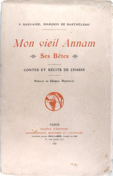 Mon vieil Annam - Ses Bêtes - Contes et récits …