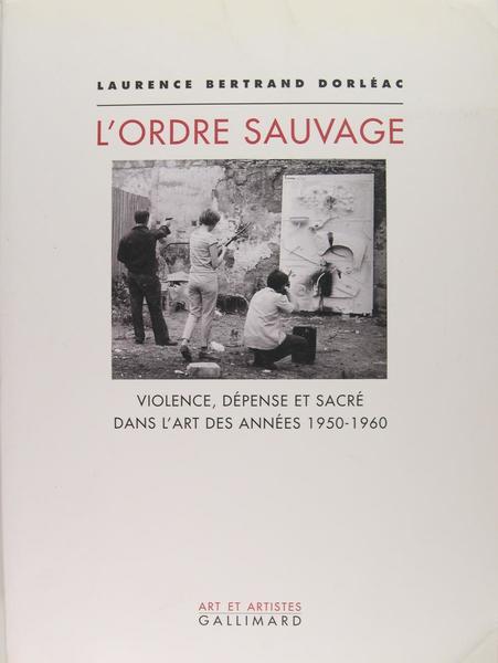 L'odre sauvage - Violence, dépense et sacré dans l'art des …