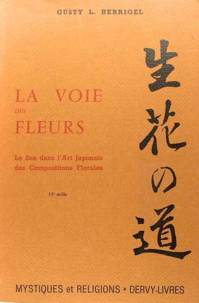 La voie des fleurs - Le Zen dans l'art Japonais …