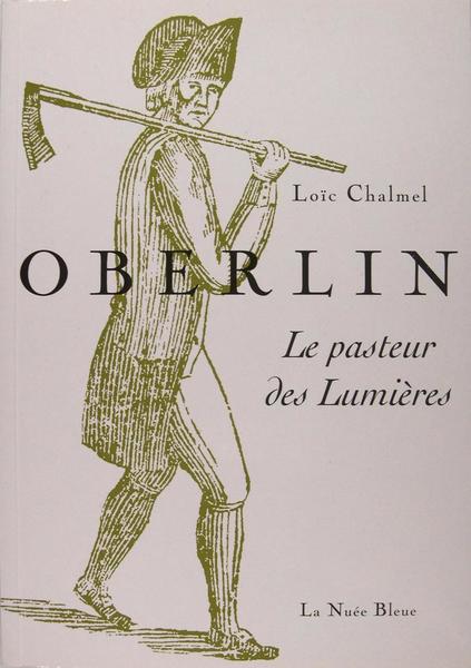 Oberlin le pasteur des lumières.