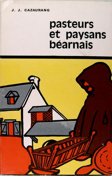 Pasteurs et paysans Béarnais. Tome II.