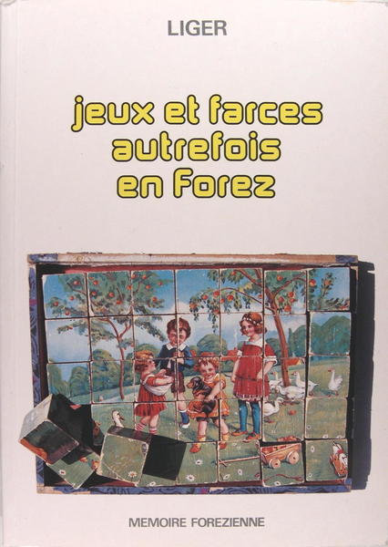 Jeux et farces autrefois en Forez - II ém festival …